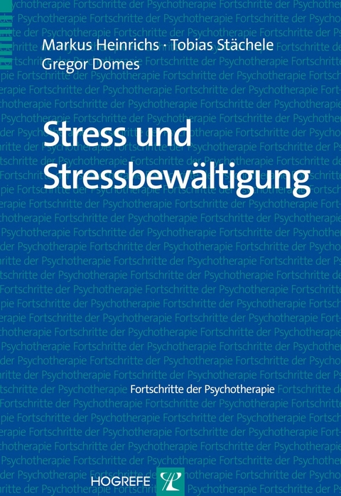 Stress und Stressbewältigung - Markus Heinrichs, Tobias Stächele, Gregor Domes