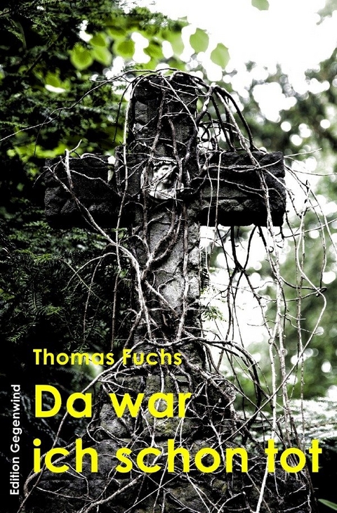 Da war ich schon tot - Thomas Fuchs