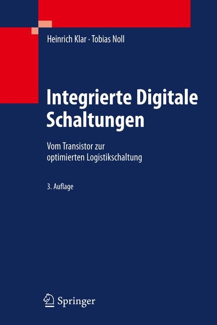 Integrierte Digitale Schaltungen -  Heinrich Klar,  Tobias Noll