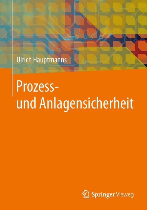 Prozess- und Anlagensicherheit - Ulrich Hauptmanns