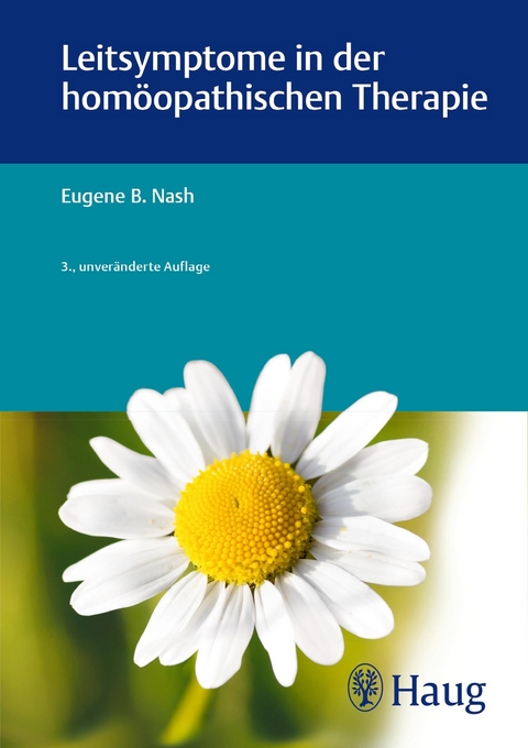 Leitsymptome in der homöopathischen Therapie - Eugene B. Nash