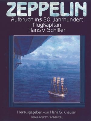 Zeppelin, Aufbruch ins 20. Jahrhundert - Hans von Schiller