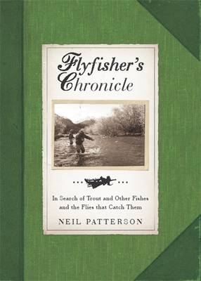 Flyfisher's Chronicle - Neil Patterson