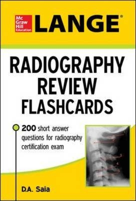 LANGE Radiography Review Flashcards -  D. A. Saia