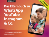 Das Elternbuch zu WhatsApp, YouTube, Instagram & Co. - Albers-Heinemann, Tobias; Friedrich, Björn