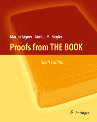 Proofs from THE BOOK - Martin Aigner; Günter M. Ziegler