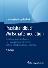 Praxishandbuch Wirtschaftsmediation - Koschany-Rohbeck, Marianne
