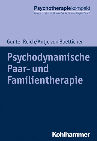 Psychodynamische Paar- und Familientherapie - Günter Reich; Antje von Boetticher