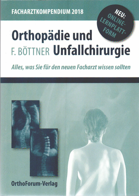 Facharztkompendium Orthopädie und Unfallchirurgie 2018 - Friedrich Böttner