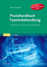 Praxishandbuch Faszienbehandlung - Schwind, Peter