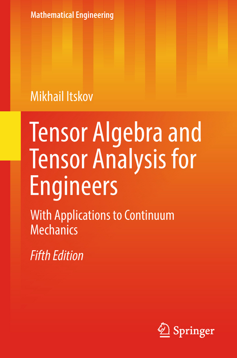 Tensor Algebra and Tensor Analysis for Engineers - Mikhail Itskov