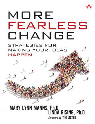 More Fearless Change -  Linda Rising Ph.D.,  Mary Lynn Manns Ph.D.