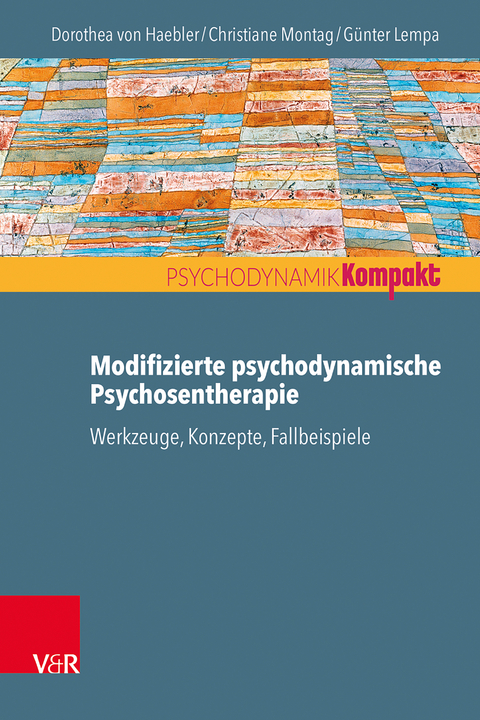 Modifizierte psychodynamische Psychosentherapie - Dorothea von Haebler, Christiane Montag, Günter Lempa