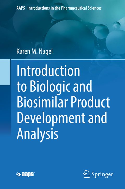 Introduction to Biologic and Biosimilar Product Development and Analysis - Karen M. Nagel