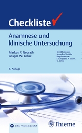 Checkliste Anamnese und klinische Untersuchung - Neurath, Markus Friedrich; Lohse, Ansgar W.