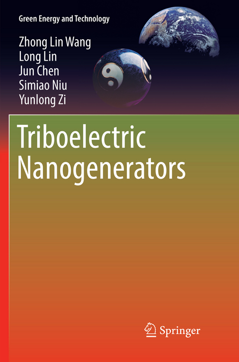 Triboelectric Nanogenerators - Zhong Lin Wang, Long Lin, Jun Chen, Simiao Niu, Yunlong Zi