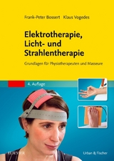 Elektrotherapie, Licht- und Strahlentherapie - Frank-Peter Bossert, Klaus Vogedes