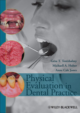 Physical Evaluation in Dental Practice -  Michaell A. Huber,  Anne Cale Jones,  G za T. Ter zhalmy