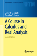 A Course in Calculus and Real Analysis - Ghorpade, Sudhir R.; Limaye, Balmohan V.