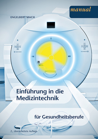 Einführung in die Medizintechnik für Gesundheitsberufe - Engelbert Mach