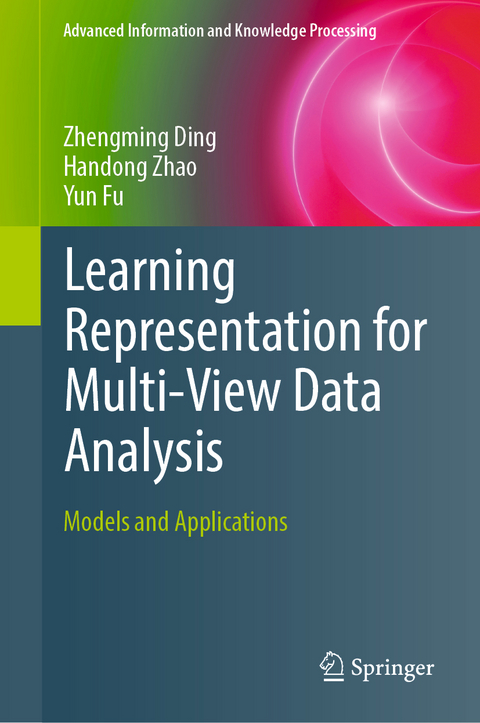Learning Representation for Multi-View Data Analysis - Zhengming Ding, Handong Zhao, Yun Fu