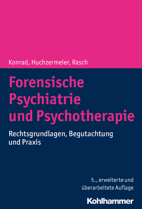 Forensische Psychiatrie und Psychotherapie - Norbert Konrad, Christian Huchzermeier, Wilfried Rasch