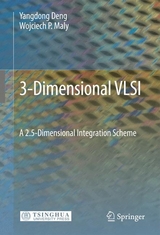 3-Dimensional VLSI - Yangdong Deng, Wojciech P. Maly