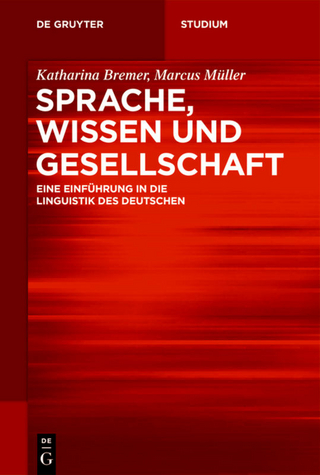 Sprache, Wissen und Gesellschaft - Katharina Bremer; Marcus Müller