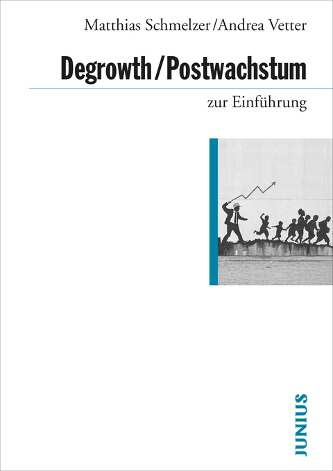 Degrowth / Postwachstum zur Einführung - Matthias Schmelzer, Andrea Vetter