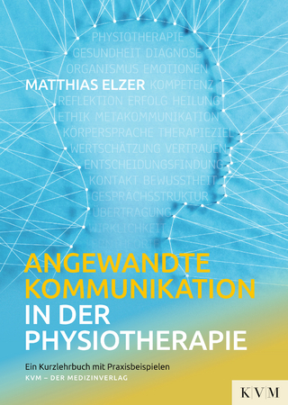 Angewandte Kommunikation in der Physiotherapie - Matthias Elzer