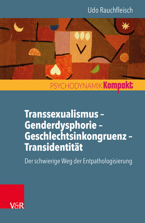 Transsexualismus – Genderdysphorie – Geschlechtsinkongruenz – Transidentität - Udo Rauchfleisch