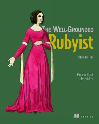 The Well-Grounded Rubyist - David A. Black, Joseph Leo