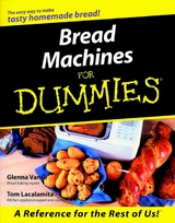 Bread Machines For Dummies -  Tom Lacalamita,  Glenna Vance