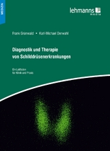 Diagnostik und Therapie von Schilddrüsenerkrankungen - Derwahl, Karl-Michael; Grünwald, Frank