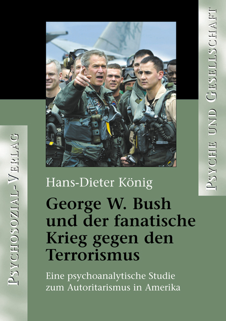 George W. Bush und der fanatische Krieg gegen den Terrorismus - Hans-Dieter König
