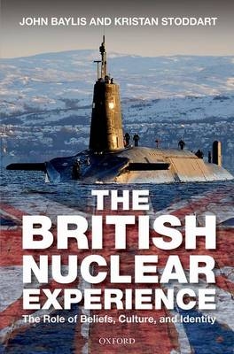 British Nuclear Experience -  John Baylis,  Kristan Stoddart
