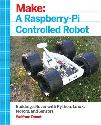 Make a Raspberry Pi-Controlled Robot -  Wolfram Donat