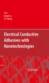 Electrical Conductive Adhesives with Nanotechnologies -  Yi (Grace) Li,  Daniel Lu,  C.P. Wong