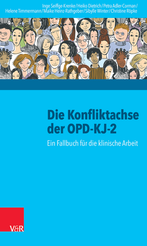 Die Konfliktachse der OPD-KJ-2 -  Inge Seiffge-Krenke,  Heiko Dietrich,  Petra Adler-Corman,  Helene Timmermann,  Maike Heinz-Rathgeber,  c