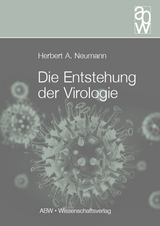 Die Entstehung der Virologie - Herbert A. Neumann