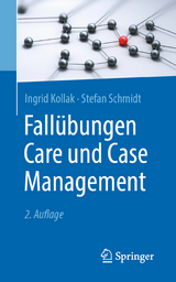 Fallübungen Care und Case Management - Kollak, Ingrid; Schmidt, Stefan