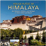 Heilige Plätze im Himalaya - Von Klöstern, Göttern und Heiligen in Tibet, Indien und Nepal - Oliver Fülling