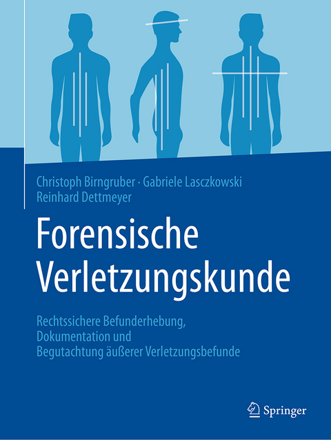 Forensische Verletzungskunde - Christoph Birngruber, Gabriele Lasczkowski, Reinhard B. Dettmeyer