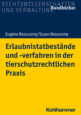 Erlaubnistatbestände und -verfahren in der tierschutzrechtlichen Praxis - Eugène Beaucamp, Susan Beaucamp