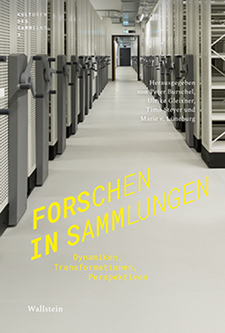Forschen in Sammlungen - Peter Burschel; Ulrike Gleixner; Timo Steyer