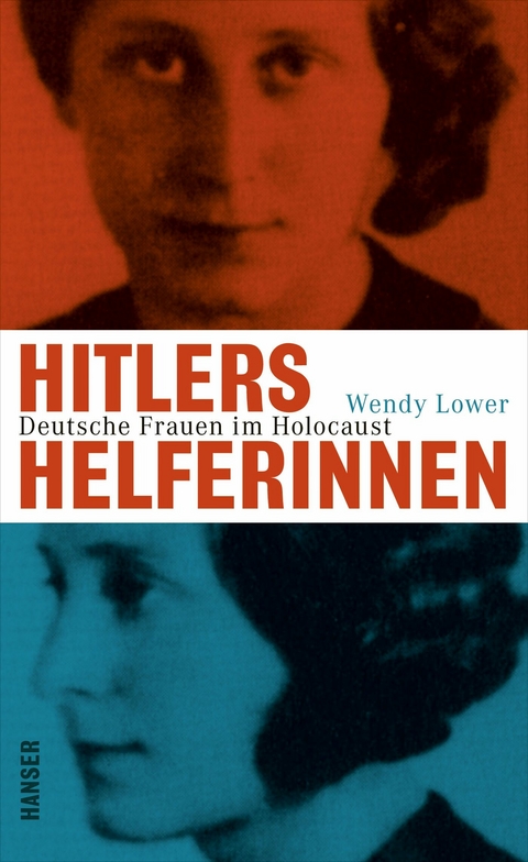 Hitlers Helferinnen - Wendy Lower