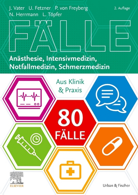 80 Fälle Anästhesie, Intensivmedizin, Notfallmedizin, Schmerzmedizin - Jens Vater, Philipp Freiherr von Freyberg, Ute Fetzner, Nicole Herrmann, Lars Töpfer