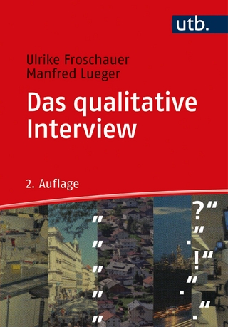 Das qualitative Interview - Ulrike Froschauer; Manfred Lueger