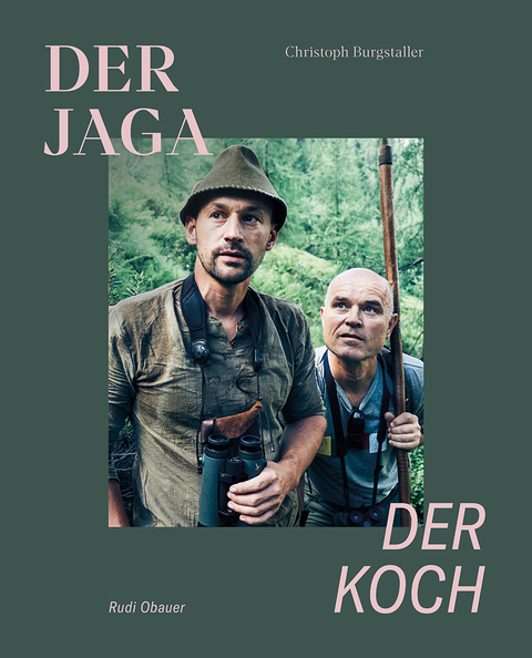 Der Jaga und der Koch (Limitierte Sonderausgabe) - Christoph Burgstaller, Rudolf Obauer