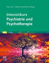Intensivkurs Psychiatrie und Psychotherapie - Lieb, Klaus; Frauenknecht, Sabine